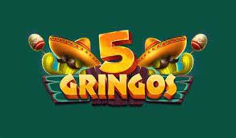 5 gringo casino